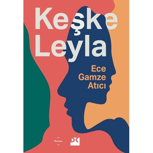 Keşke Leyla Ece Gamze Atıcı