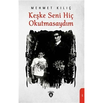 Keşke Seni Hiç Okutmasaydım - Mehmet Kılıç