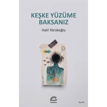 Keşke Yüzüme Baksanız Halil Yörükoğlu