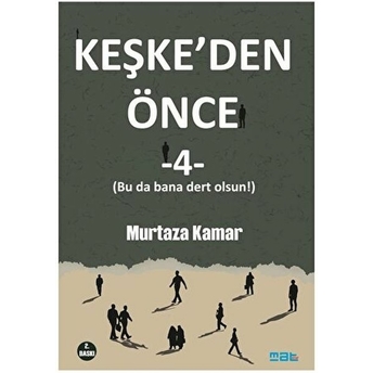 Keşke'den Önce - 4 Murtaza Kamar