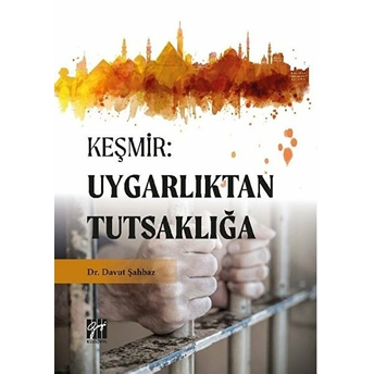 Keşmir: Uygarlıktan Tutsaklığa - Davut Şahbaz