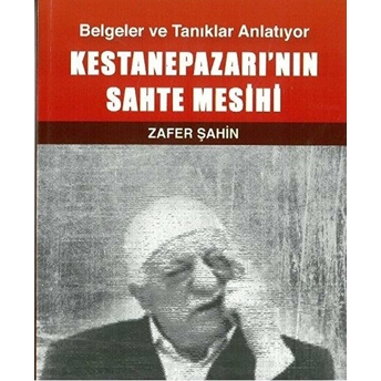 Kestanepazarı'nın Sahte Mesihi Zafer Şahin