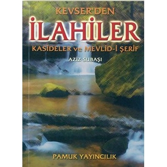 Kevserden Ilahiler (Ilahi-001/P18) Aziz Subaşı