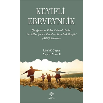 Keyifli Ebeveynlik Amy R. Murrell , Lisa W. Coyne