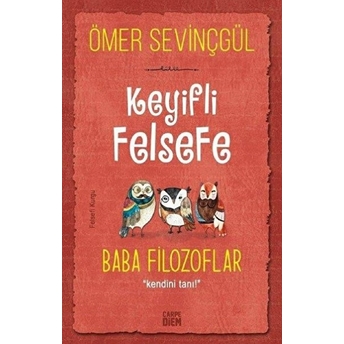 Keyifli Felsefe: Baba Filozoflar Ömer Sevinçgül