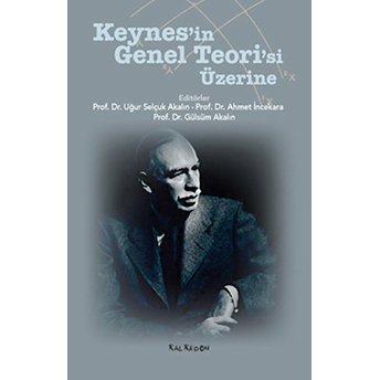 Keynes’in Genel Teori’si Üzerine-Uğur Selçuk Akalın