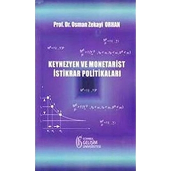 Keynezyen Ve Monetarist Istikrar Politikaları Osman Zekayi Orhan