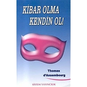 Kibar Olma Kendin Ol Thomas D’ansembourg