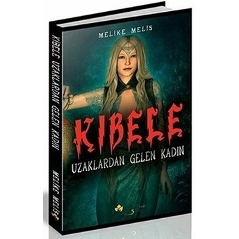 Kibele - Uzaklardan Gelen Kadın Melike Melis