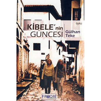 Kibele'nin Güncesi Gülhan Teke