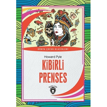 Kibirli Prenses Dünya Çocuk Klasikleri (7-12 Yaş) Howard Pyle