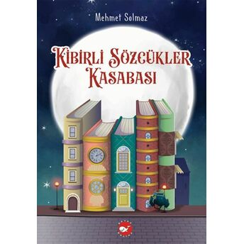 Kibirli Sözcükler Kasabası Mehmet Solmaz