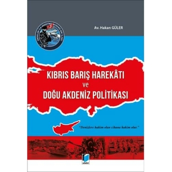 Kıbrıs Barış Harekatı Ve Doğu Akdeniz Politikası Hakan Güler