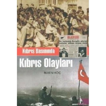 Kıbrıs Basınında Kıbrıs Olayları Rasim Koç