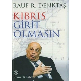 Kıbrıs Girit Olmasın Rauf R. Denktaş