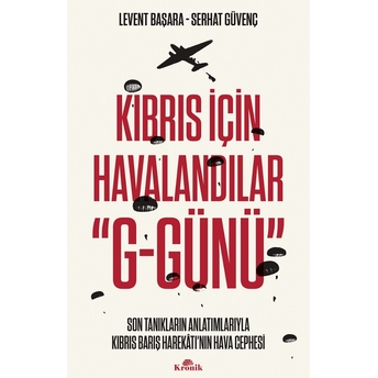 Kıbrıs Için Havalandılar “G-Günü” Levent Başara,Serhat Güvenç