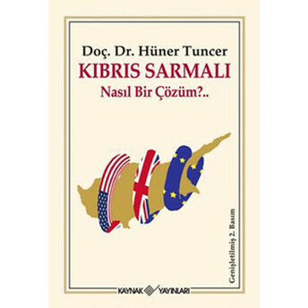 Kıbrıs Sarmalı Nasıl Bir Çözüm? Hüner Tuncer