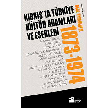 Kıbrıs’ta Türkiye Kültür Adamları Ve Eserleri (1873-1974) Oğuz Karakartal