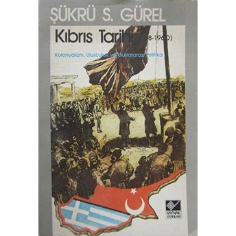 Kıbrıs Tarihi 2 (1878-1960) Kolonyalizm, Ulusçuluk Ve Uluslararası Politika Şükrü Sina Gürel