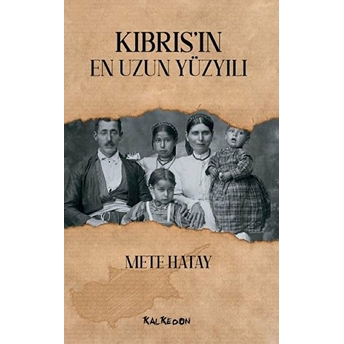 Kıbrıs'ın En Uzun Yüzyılı - Mete Hatay