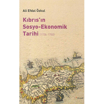 Kıbrıs'nın Sosyo-Ekonomik Tarihi (1726-1750) Ali Efdal Özkul