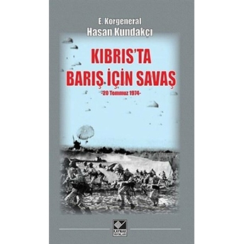 Kıbrıs'ta Barış Için Savaş (20 Temmuz 1974) Hasan Kundakçı