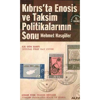 Kıbrıs'ta Enosis Ve Taksim Politikalarının Sonu-Mehmet Hasgüler