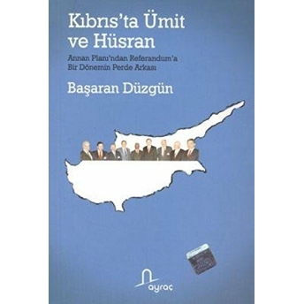 Kıbrıs'ta Ümit Ve Hüsran-Başaran Düzgün