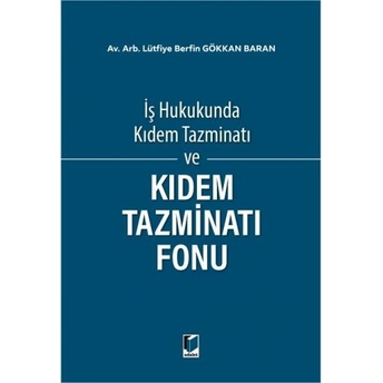 Kıdem Tazminatı Fonu Lütfiye Berfin Gökkan Baran