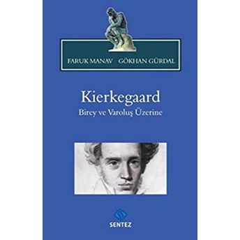 Kierkegaard Birey Ve Varoluş Üzerine Faruk Manav