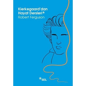 Kierkegaarddan Hayat Dersleri Robert Ferguson