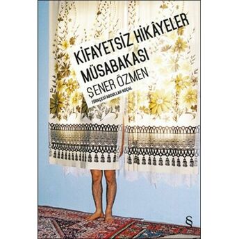 Kifayetsiz Hikayeler Müsabakası Şener Özmen