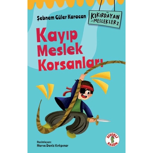 Kıkırdayan Meslekler 2 – Kayıp Meslek Korsanları Şebnem Güler Karacan