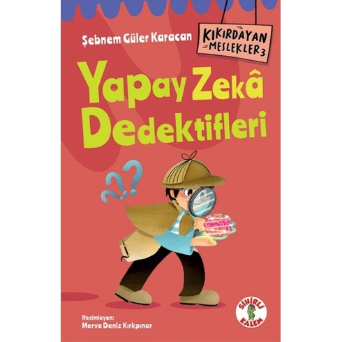 Kıkırdayan Meslekler 3 – Yapay Zekâ Dedektifleri Şebnem Güler Karacan