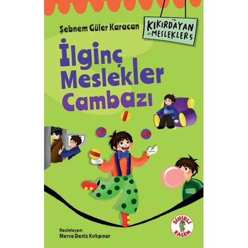 Kıkırdayan Meslekler 5 – Ilginç Meslekler Cambazı Şebnem Güler Karacan