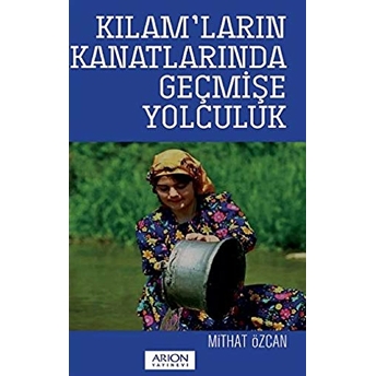 Kılam'ların Kanatlarında Geçmişe Yolculuk - Mithat Özcan