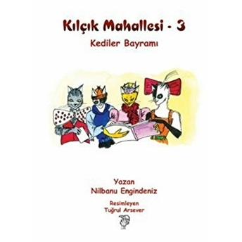 Kılçık Mahallesi 3 - Kediler Bayramı Nilbanu Engindeniz