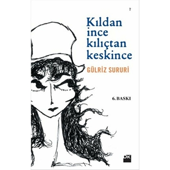 Kıldan Ince Kılıçtan Keskince Gülriz Sururi