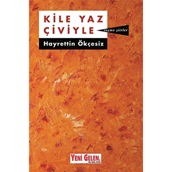 Kile Yaz Çiviyle Hayrettin Ökçesiz