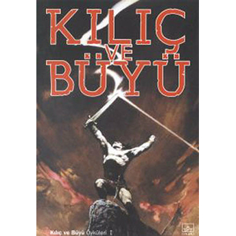 Kılıç Ve Büyü Öyküleri 1 Derleme,Kolektif