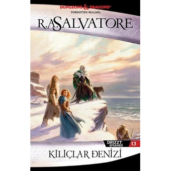 Kılıçlar Denizi - Drizzt Efsanesi 13. Kitap R. A. Salvatore