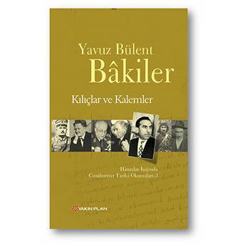 Kılıçlar Ve Kalemler Yavuz Bülent Bakiler