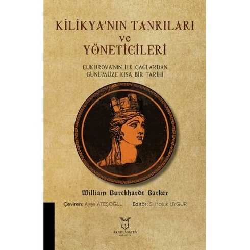 Kilikya'nın Tanrıları Ve Yöneticileri - William Burckharot Barker