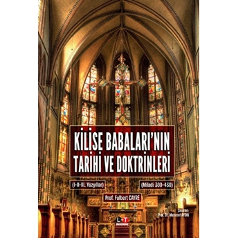 Kilise Babaları'nın Tarihi Ve Doktrinleri Fulbert Cayre