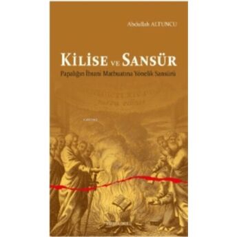 Kilise Ve Sansür;Papalığın Ibrani Matbuatına Yönelik Sansürü Abdullah Altuncu