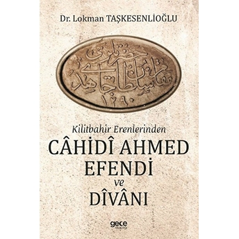 Kilitbahir Erenlerinden Cahidi Ahmed Efendi Ve Divanı