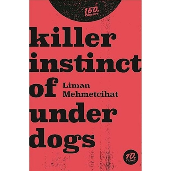 Killer Instinct Of Underdogs Liman Mehmetcihat