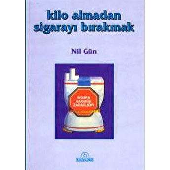 Kilo Almadan Sigarayı Bırakmak Nil Gün