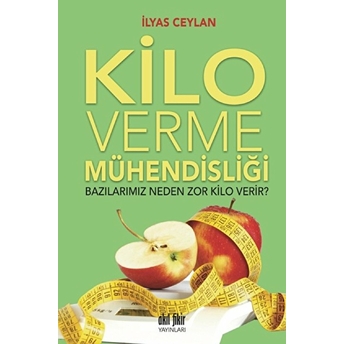 Kilo Verme Mühendisliği - Bazılarımız Neden Zor Kilo Verir? Ilyas Ceylan