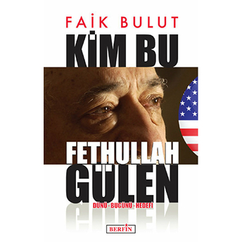 Kim Bu Fethullah Gülen Faik Bulut